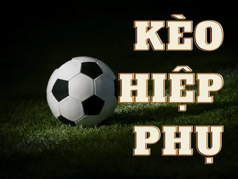 Quy tắc tính kèo hiệp phụ trong cá cược bóng đá 888to